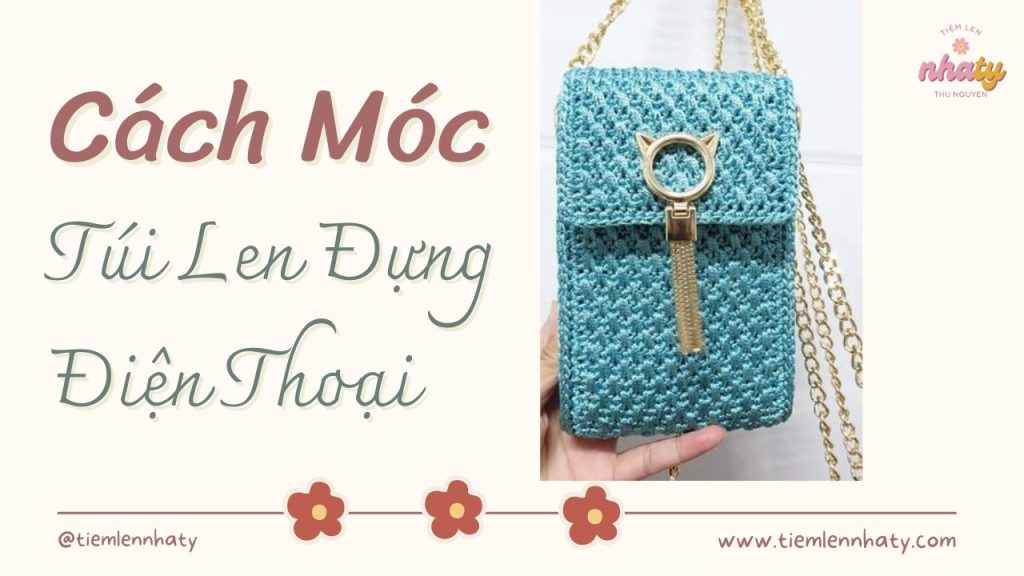 Hướng Dẫn Cách Móc Túi Đựng Điện Thoại Bằng Len 35 móc túi đựng điện thoại bằng len